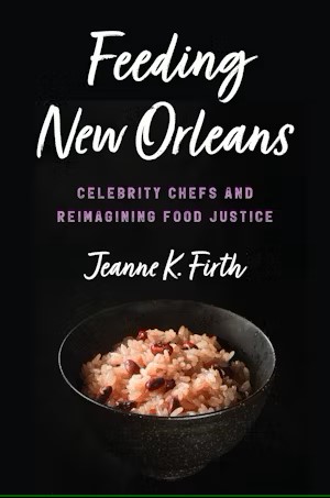 Cover of "Feeding New Orleans" by Jeanne K. Firth