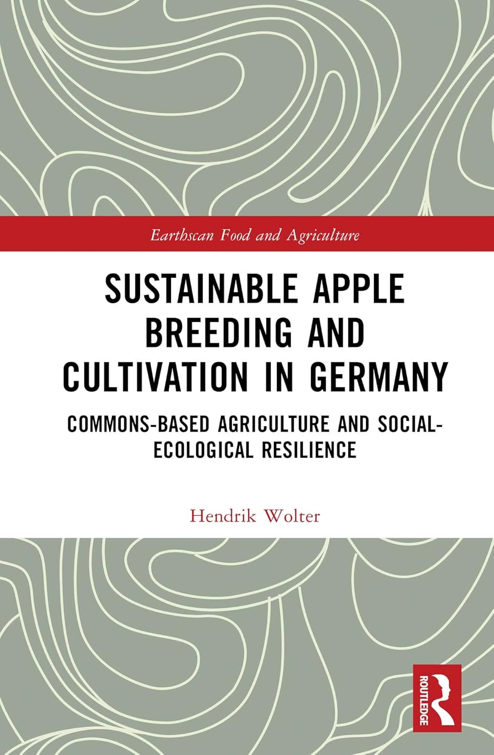 Cover of Sustainable Apple Breeding and Cultivation in Germany: Commons-Based Agriculture and Social-Ecological Resilience