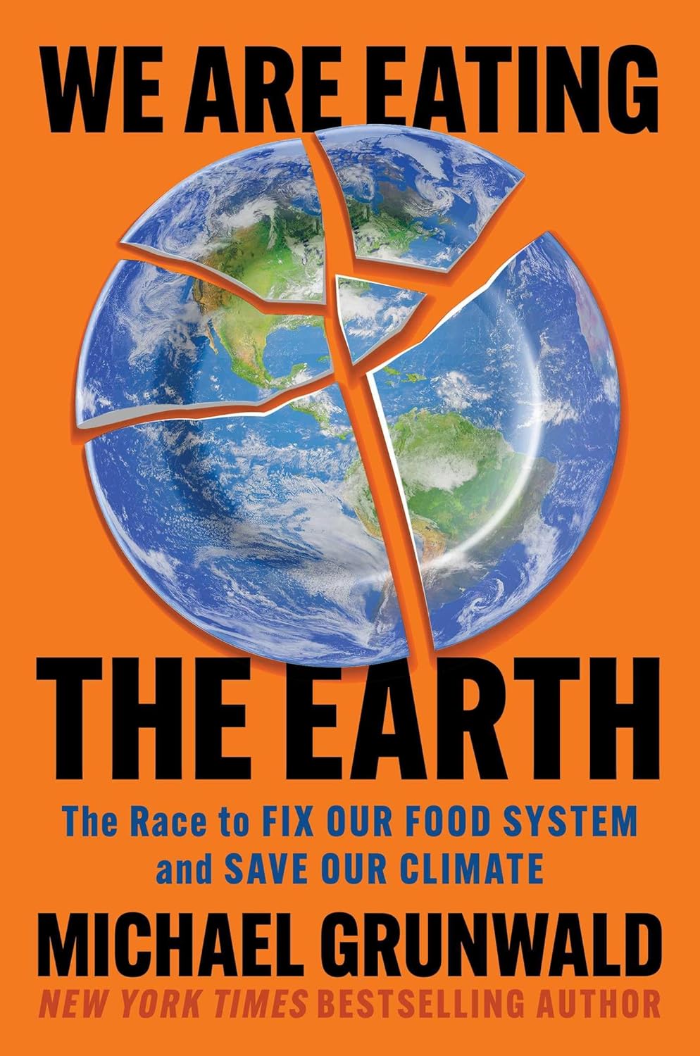 Cover of "We Are Eating the Earth" by Michael Grunwald