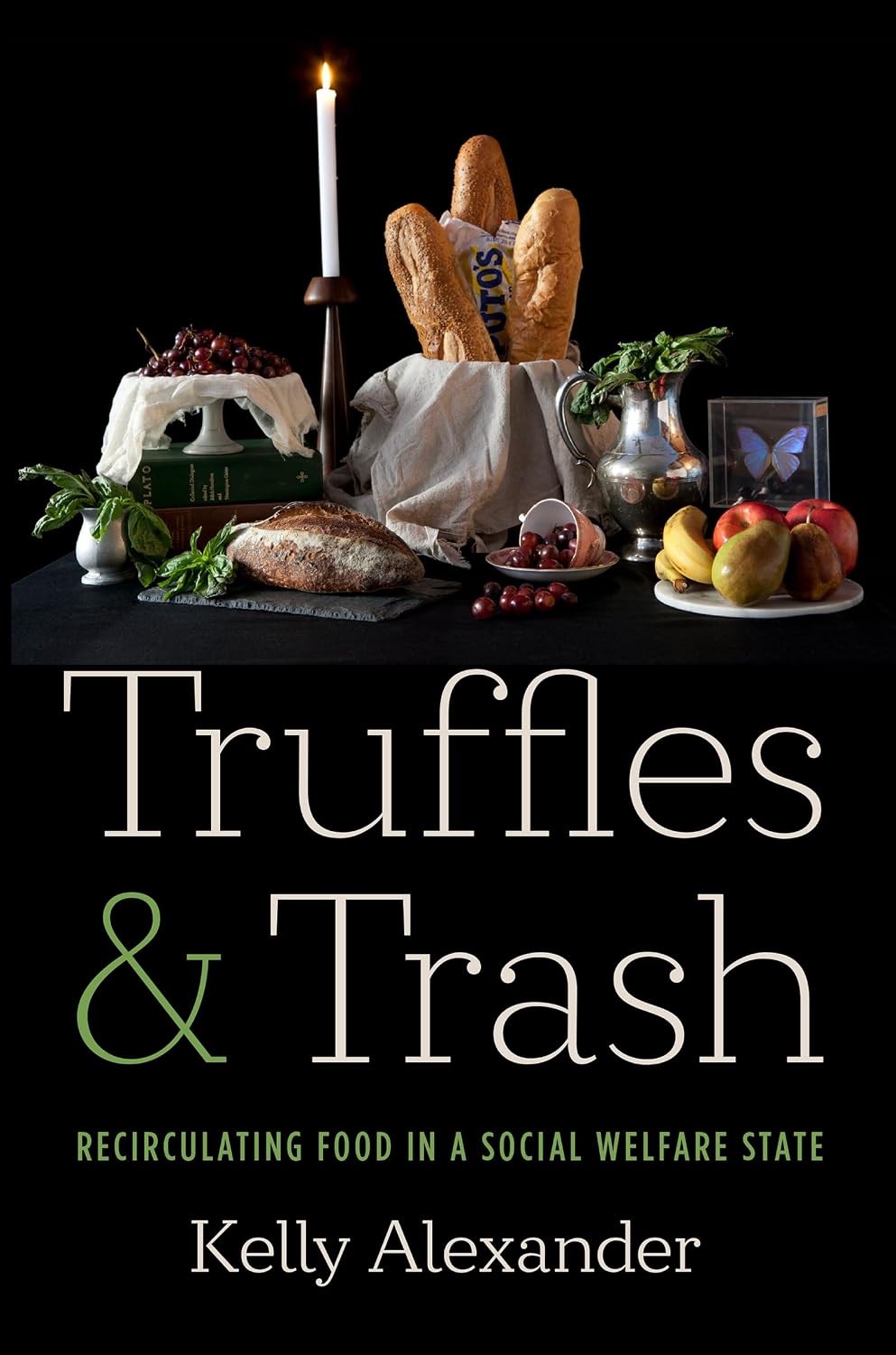 Cover of "Truffles and Trash" by Kelly Alexander displays food as a classical still life